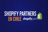 Shopify Partners en Chile: partners oficiales de Shopify — guía para elegir agencia en Chile