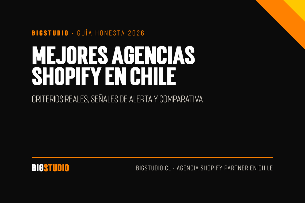 Mejores agencias Shopify en Chile 2026: guía honesta para elegir, por BigStudio