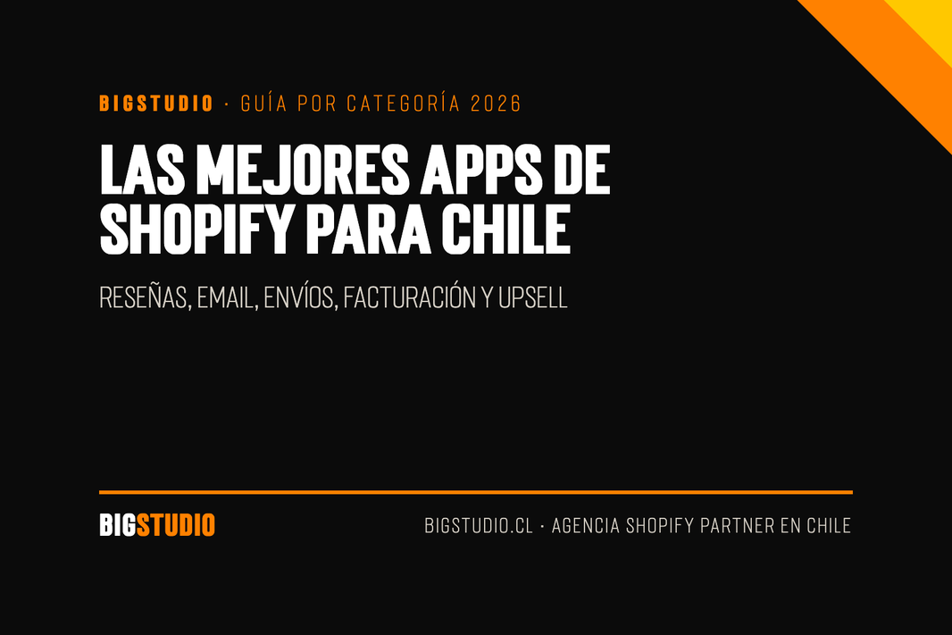 Las mejores apps de Shopify para tiendas en Chile 2026, guía por categoría de BigStudio